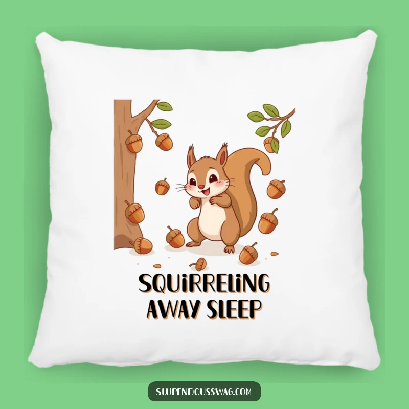 Squirrel Acorn Chaos Pillow Cozy Comfort with a Side of Funny