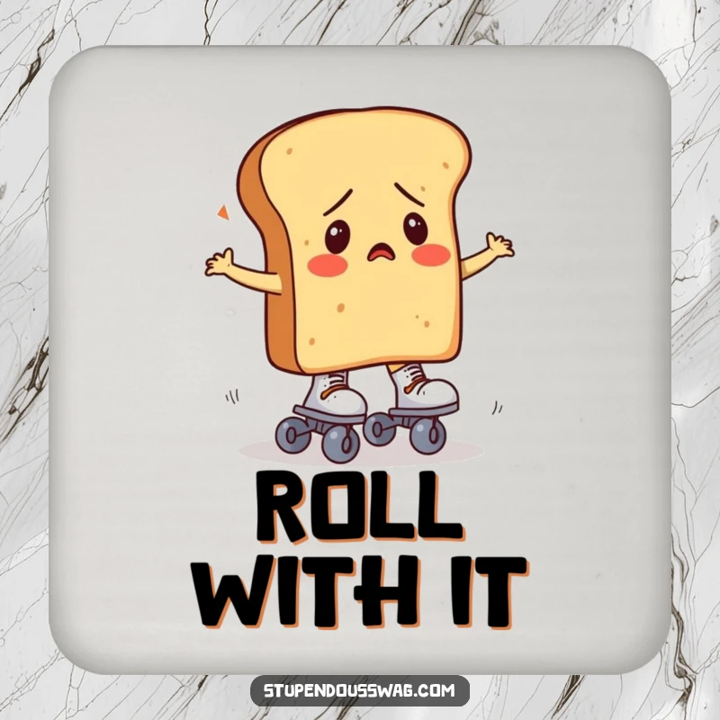 Confused loaf of bread trying to wear roller skates, decorative coasters to protect furniture.