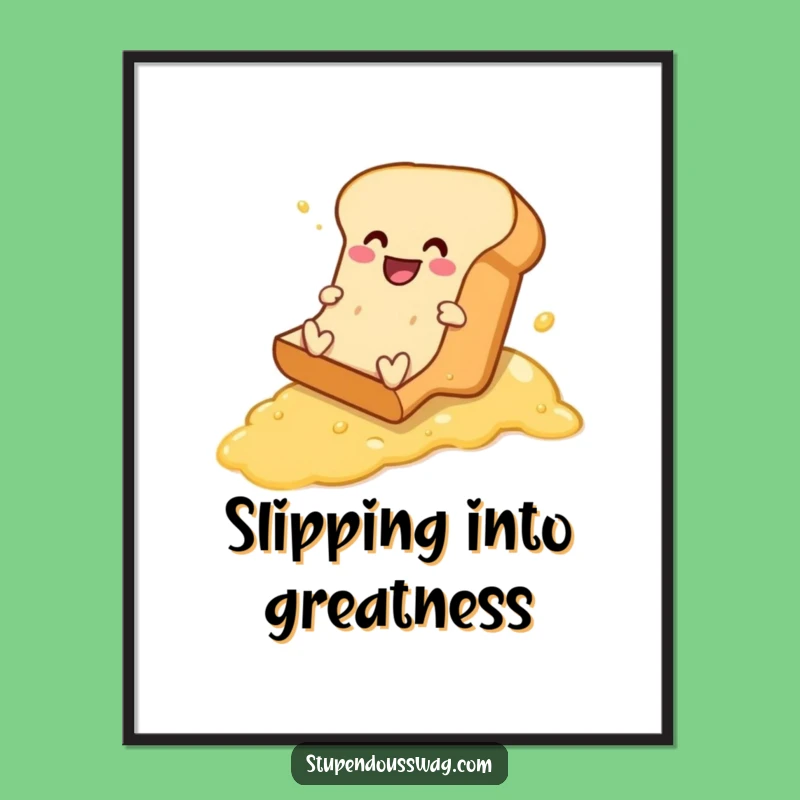 Funny Bread Buttered Slope Poster - Hilarious Wall Art for Your Home