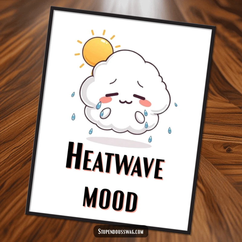 Funny poster art of a nervous cloud sweating heavily under a bright sun, depicting humorous anxiety and a relatable, quirky vibe.