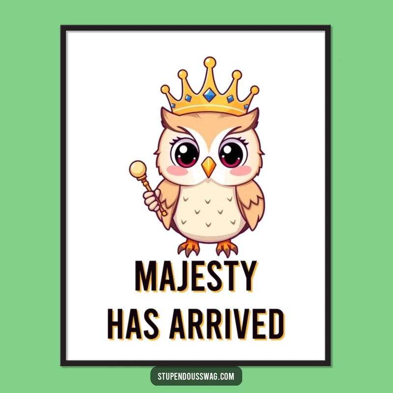 Funny Owl King Poster - Regal & Whimsical Art Gift
