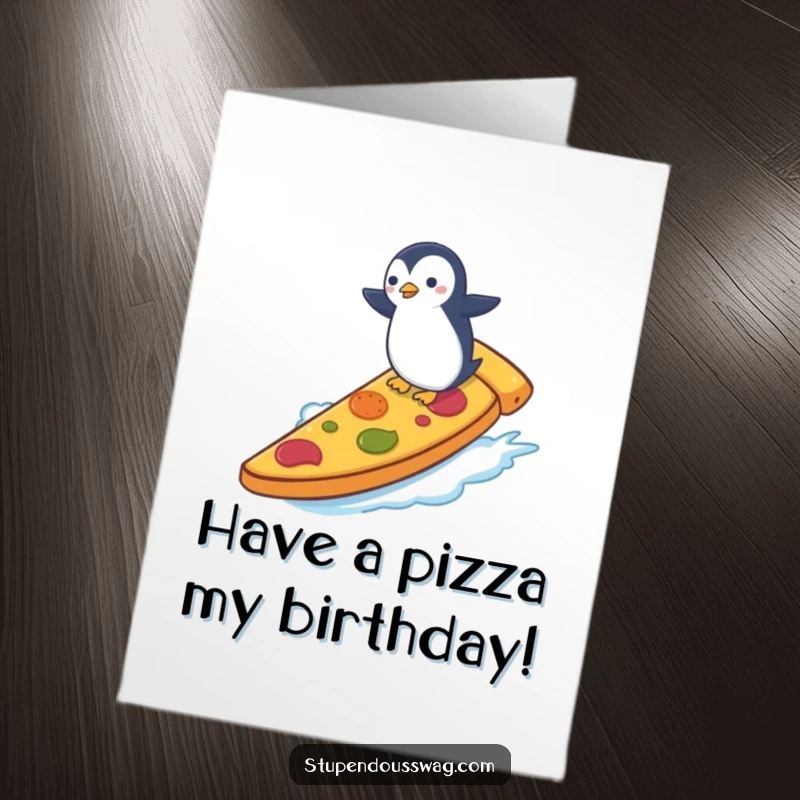 Funny Free Printable Birthday Card: Tiny penguin attempting to surf a giant slice of pizza, a hilarious and adventurous DIY card.