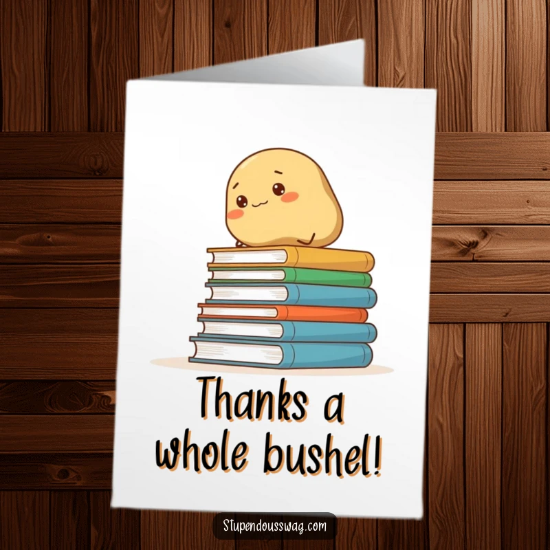 Funny Free Printable Thank You Card: A determined potato giving thanks from atop a stack of books, a unique gift.